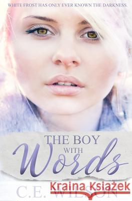 The Boy with Words C. E. Wilson Maggie Munyon Perfectly Publishable 9781532760150