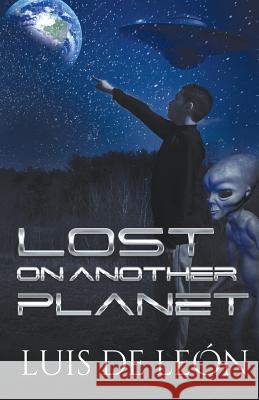 Lost On Another Planet de Leon, Luis Angel 9781532761300