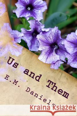 Us and Them E. M. Daniels 9781532762154 Createspace Independent Publishing Platform