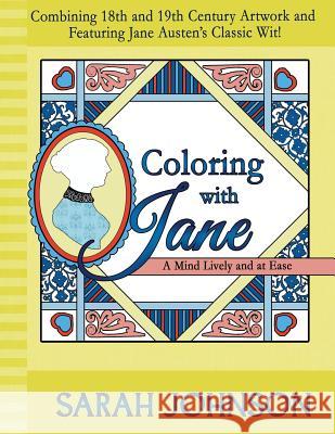Coloring with Jane: A Mind Lively and at Ease Sarah Johnson 9781532762505 Createspace Independent Publishing Platform