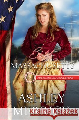 Beth: Bride of Massachusetts Ashley Merrick 9781532764622 Createspace Independent Publishing Platform