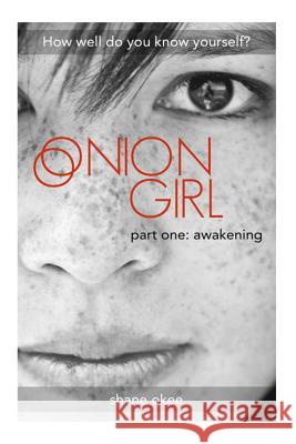 Onion Girl: The Awakening Shane Okee 9781532765346