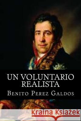 Un Voluntario Realista Benito Pere Hollybooks 9781532770647 Createspace Independent Publishing Platform