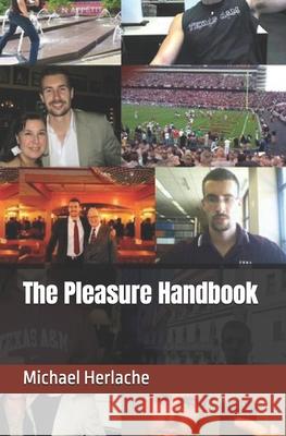 The Pleasure Handbook Michael Herlache 9781532771989