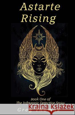 Astarte Rising Greg Thomas 9781532774980