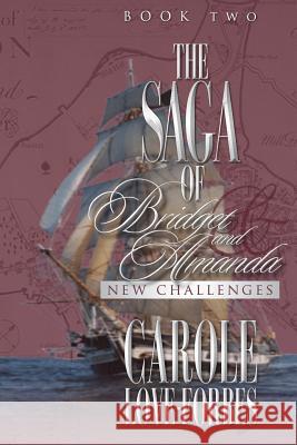 The Saga of Bridget and Amanda: New Challenges Carole Love Forbes 9781532776762 Createspace Independent Publishing Platform