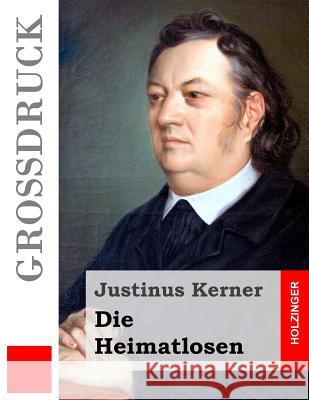 Die Heimatlosen (Großdruck) Kerner, Justinus 9781532777202 Createspace Independent Publishing Platform