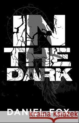In The Dark Daniel Fox 9781532778667