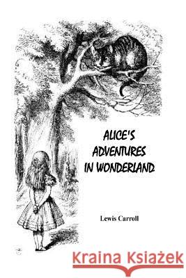 Alice's Adventures in Wonderland Lewis Carroll 9781532778971 Createspace Independent Publishing Platform