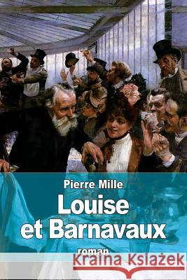 Louise et Barnavaux Mille, Pierre 9781532779121 Createspace Independent Publishing Platform