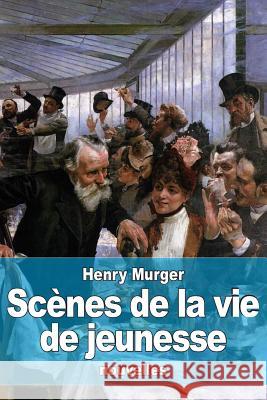 Scènes de la vie de jeunesse Murger, Henry 9781532780219