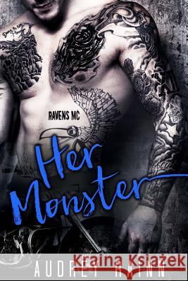 Her Monster: Ravens MC Audrey Rainn 9781532781537