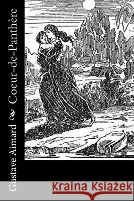 Coeur-de-Panthère D?auriac, J. -B 9781532785955 Createspace Independent Publishing Platform