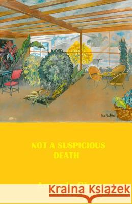 Not A Suspicious Death Glenn, Amanda 9781532789755 Createspace Independent Publishing Platform