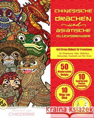 ANTI STRESS Malbuch für Erwachsene: Chinesische Drachen und Asiatische Glücksbringer Relaxation4 Me 9781532790829 Createspace Independent Publishing Platform