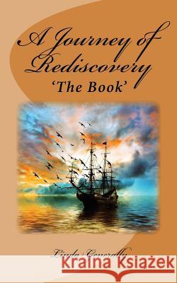 A Journey of Rediscovery: The Book Linda B. Generally 9781532791857 Createspace Independent Publishing Platform