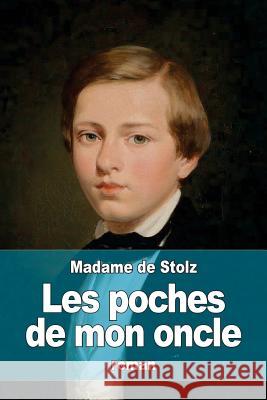 Les poches de mon oncle Stolz, Madame De 9781532792243 Createspace Independent Publishing Platform