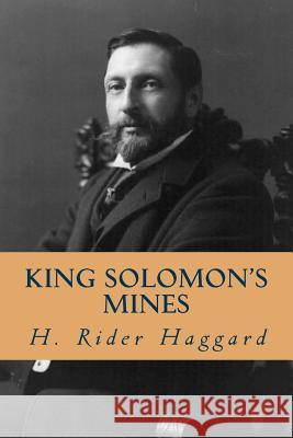 King Solomon's Mines H. Rider Haggard Ride Yordi Abreu 9781532793295 Createspace Independent Publishing Platform