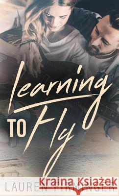 Learning To Fly Lauren, Firminger E. 9781532795855 Lauren Firminger