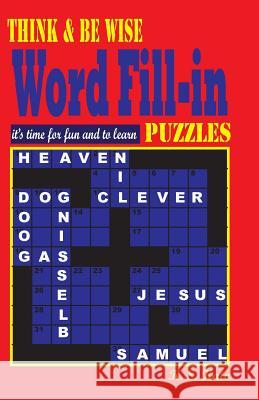 Think & be Wise Word Fill in Puzzles Kato, K. S. 9781532797477 Createspace Independent Publishing Platform