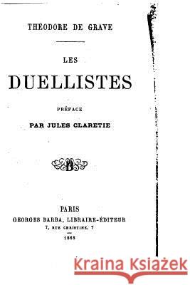 Les duellistes Claretie, Jules 9781532797972