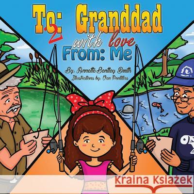 To (2): Granddad with Love From: Me Annette Bentley Smith Van Pontillas 9781532799365 