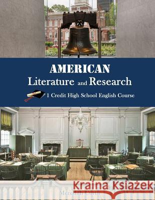 American Literature & Research: 1 Credit High School English Course Meredith Curtis 9781532801402 Createspace Independent Publishing Platform