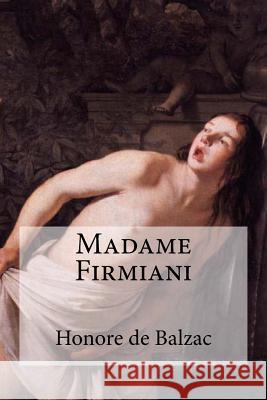 Madame Firmiani Honore D Edibooks 9781532802256 Createspace Independent Publishing Platform