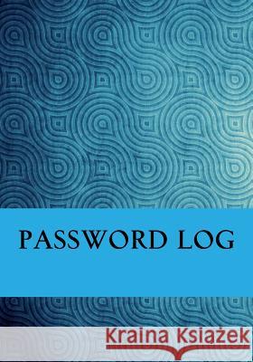 Password Log My Password Log 9781532802928 Createspace Independent Publishing Platform