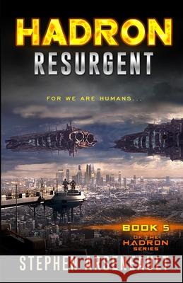 HADRON Resurgent Arseneault, Stephen 9781532803802 Createspace Independent Publishing Platform