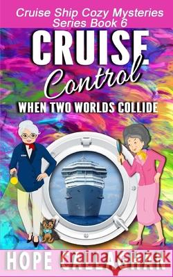 Cruise Control Hope Callaghan 9781532804205 Createspace Independent Publishing Platform