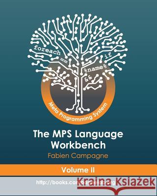 The MPS Language Workbench Volume II: The Meta Programming System Campagne, Fabien 9781532805370 Createspace Independent Publishing Platform