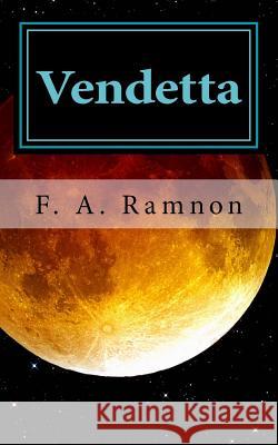 Vendetta F. a. Ramnon 9781532806797 Createspace Independent Publishing Platform