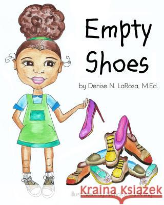 Empty Shoes Denise N. Laros Nicholas Manning 9781532807121 Createspace Independent Publishing Platform