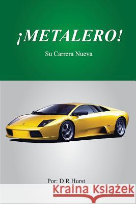 Metalero!: Su Carrera Nueva MR D. R. Hurst 9781532807947 Createspace Independent Publishing Platform
