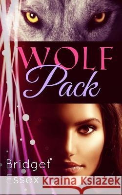 Wolf Pack Bridget Essex 9781532808883 Createspace Independent Publishing Platform