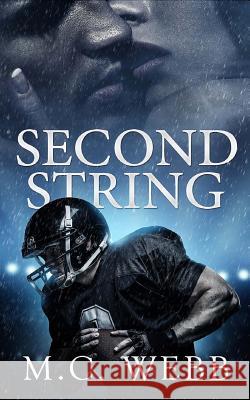 Second String M. C. Webb 9781532809682 Createspace Independent Publishing Platform