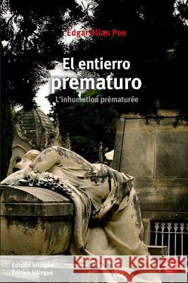 El entierro prematuro/L'inhumation prématurée: (Edición bilingüe/Édition bilingue) Poe, Edgar Allan 9781532812798