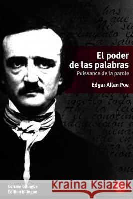 El poder de las palabras/Puissance de la parole: (Edición bilingüe/Édition bilingue) Poe, Edgar Allan 9781532814266