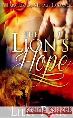 The Lion's Hope Lilly Pink 9781532816857 Createspace Independent Publishing Platform
