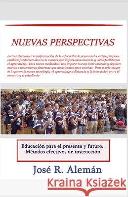 Nuevas perspectivas: Educación para el presente y futuro. Métodos efectivos de instrucción Ruiz, Elvys 9781532817762 Createspace Independent Publishing Platform