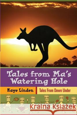 Tales from Ma's Watering-Hole: dedicated to refugees and immigrants Linden, Kaye 9781532817892 Createspace Independent Publishing Platform