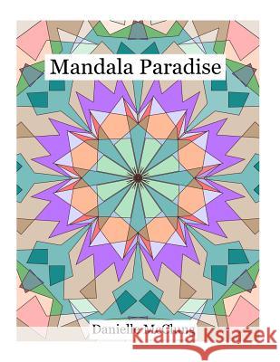 Mandala Paradise Danielle McClung 9781532818608 Createspace Independent Publishing Platform
