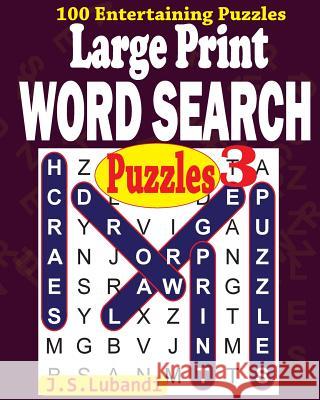 Large Print Word Search Puzzles 3 J. S. Lubandi 9781532819896 Createspace Independent Publishing Platform