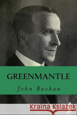 Greenmantle John Buchan Yordi Abreu 9781532820304 Createspace Independent Publishing Platform