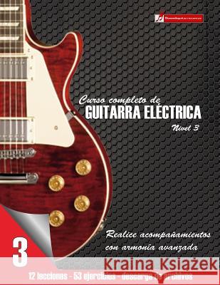 Curso completo de guitarra eléctrica nivel 3 Martinez Cuellar, Miguel Antonio 9781532821271