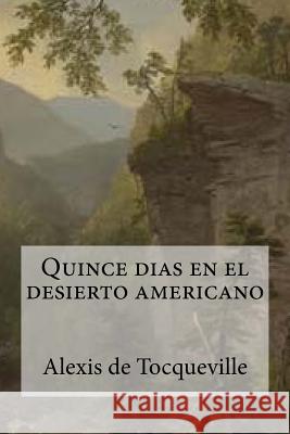 Quince dias en el desierto americano Edibooks 9781532825057 Createspace Independent Publishing Platform