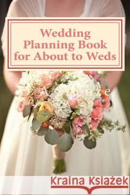 Wedding Planning Book for About to Weds Ihenze, D. a. 9781532825767 Createspace Independent Publishing Platform