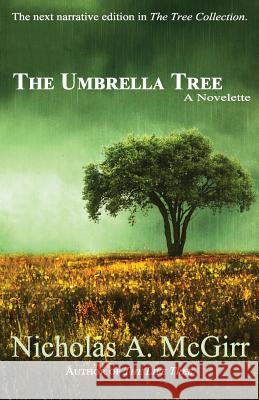 The Umbrella Tree MR Nicholas a. McGirr 9781532827426