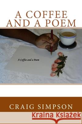 A Coffee and a Poem Craig Simpson 9781532827969